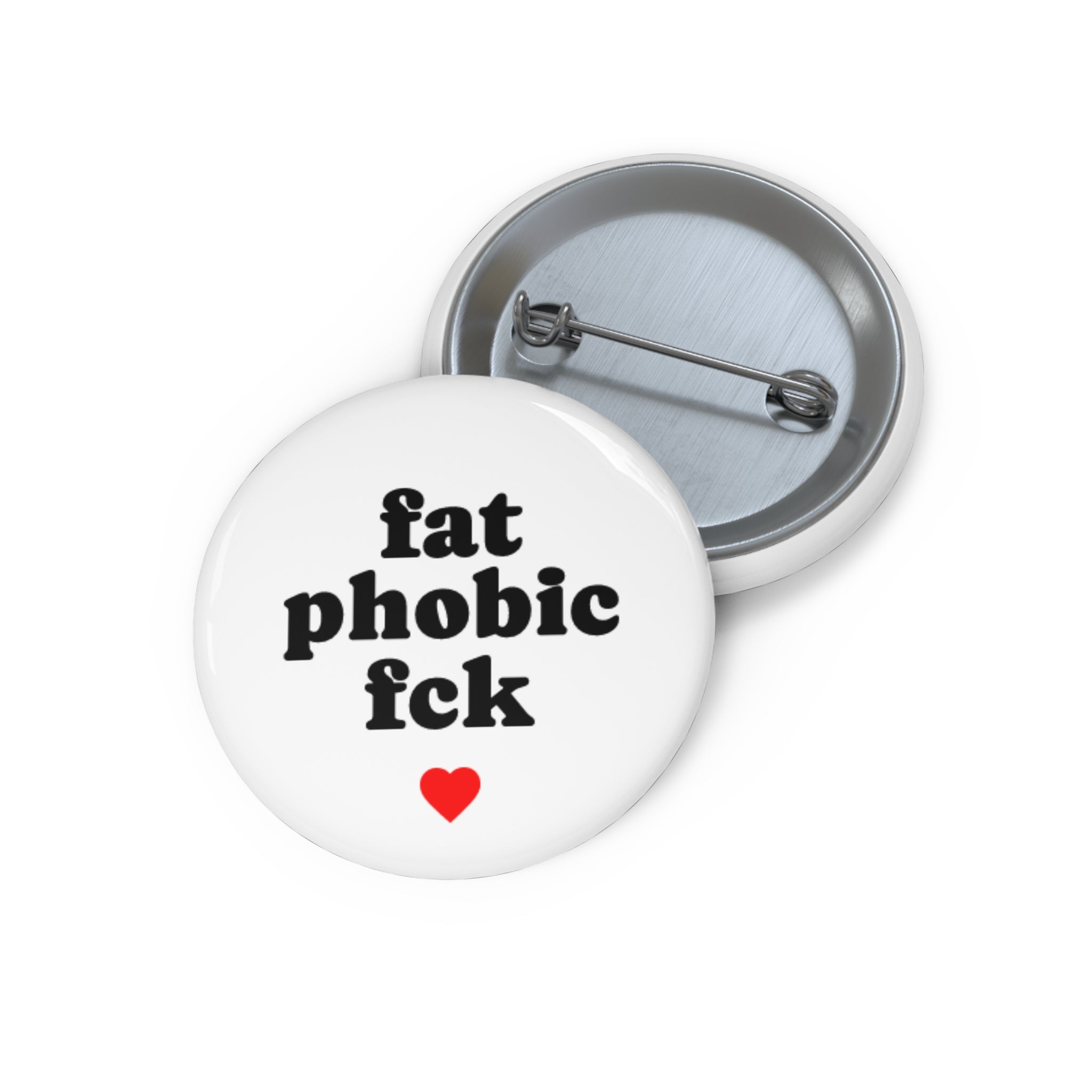 “fat phobic fck” pin