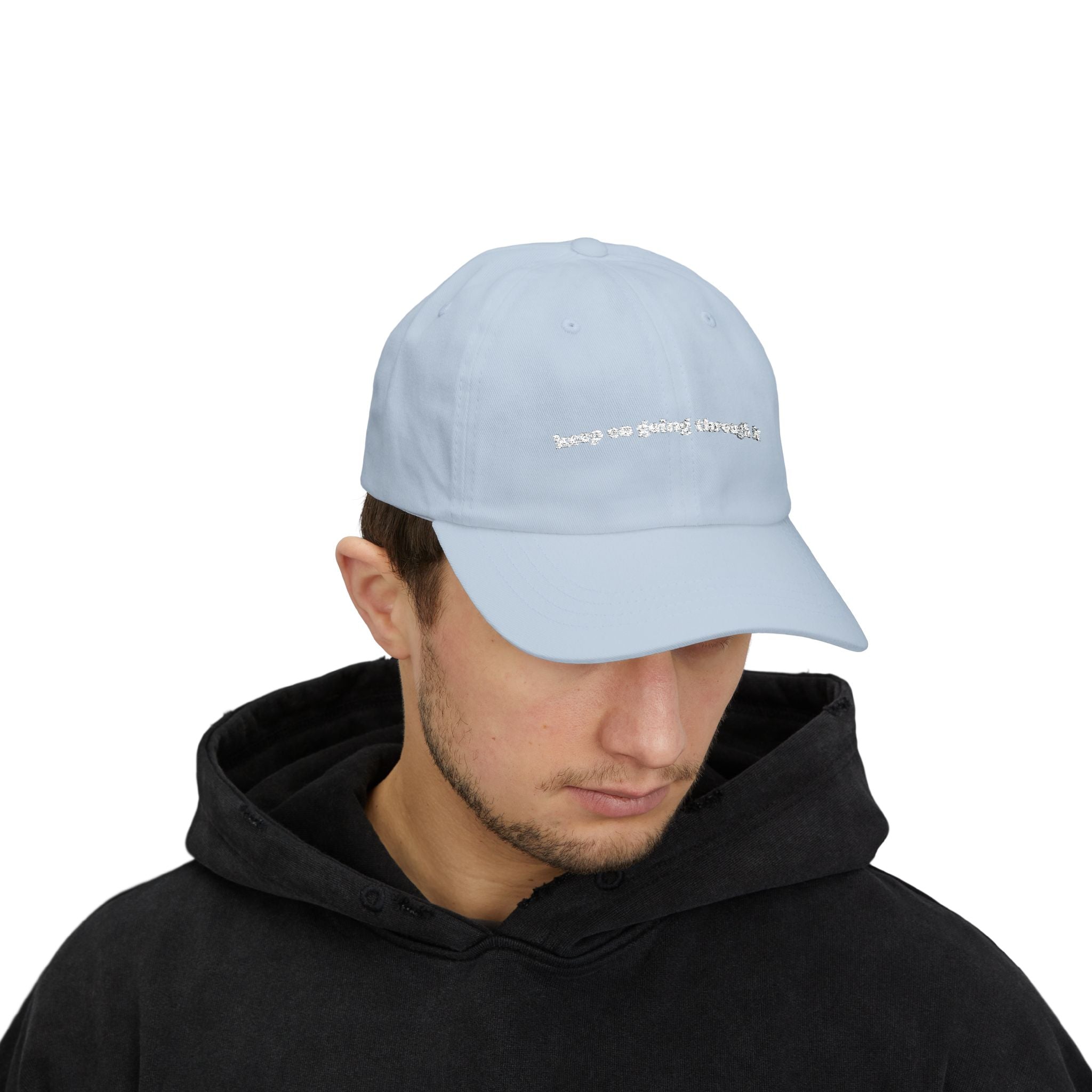 Embroidered 'keep on going through it ' Classic Dad Cap