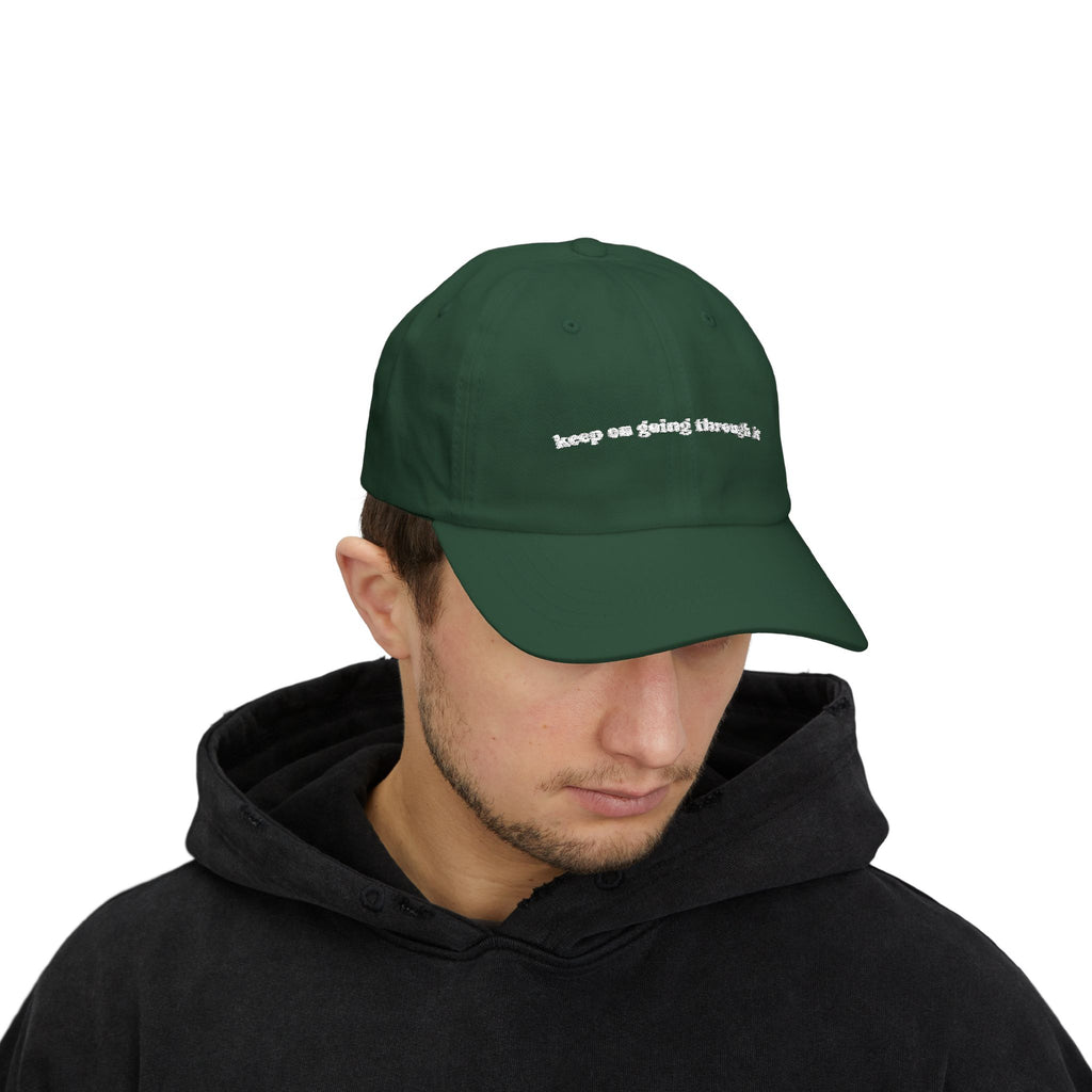 Embroidered 'keep on going through it ' Classic Dad Cap