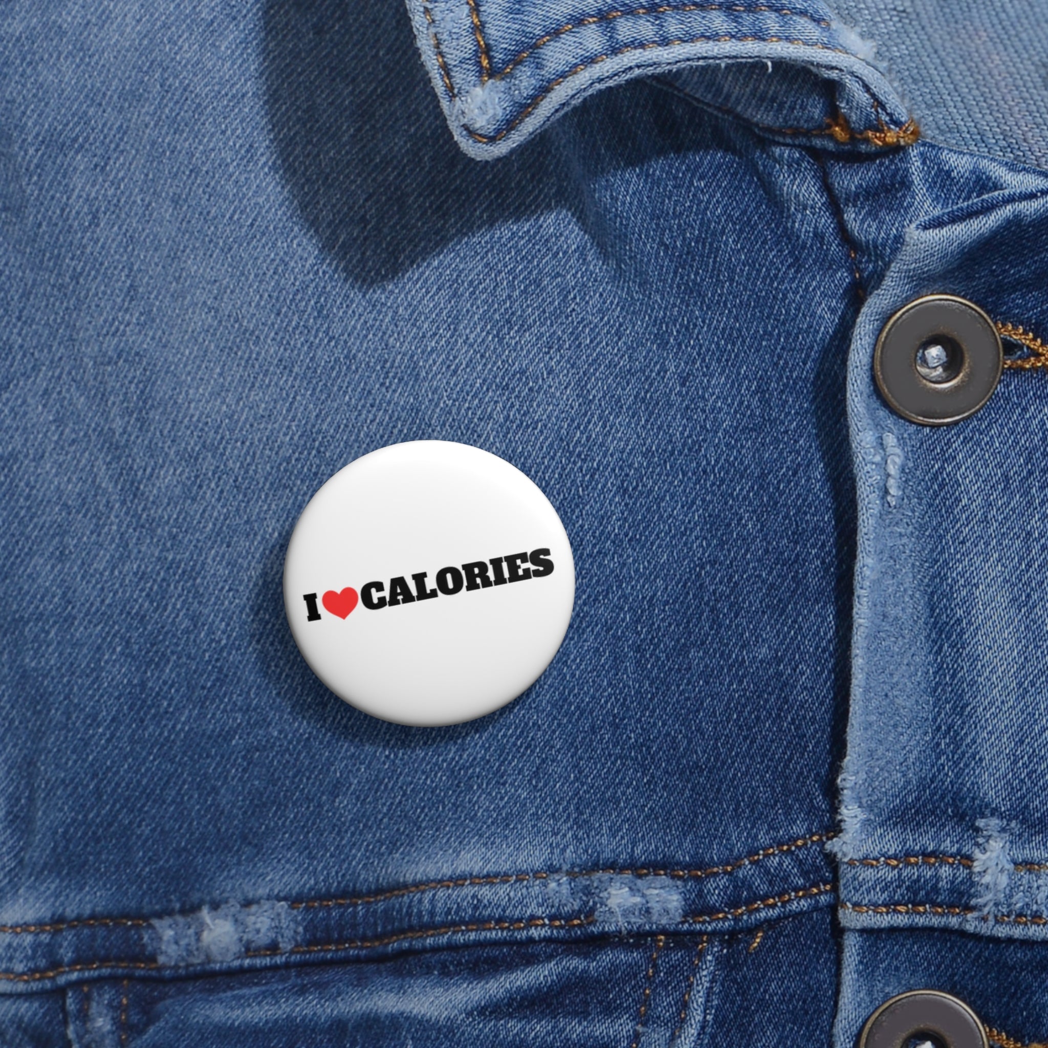 I Love Calories Pin Button