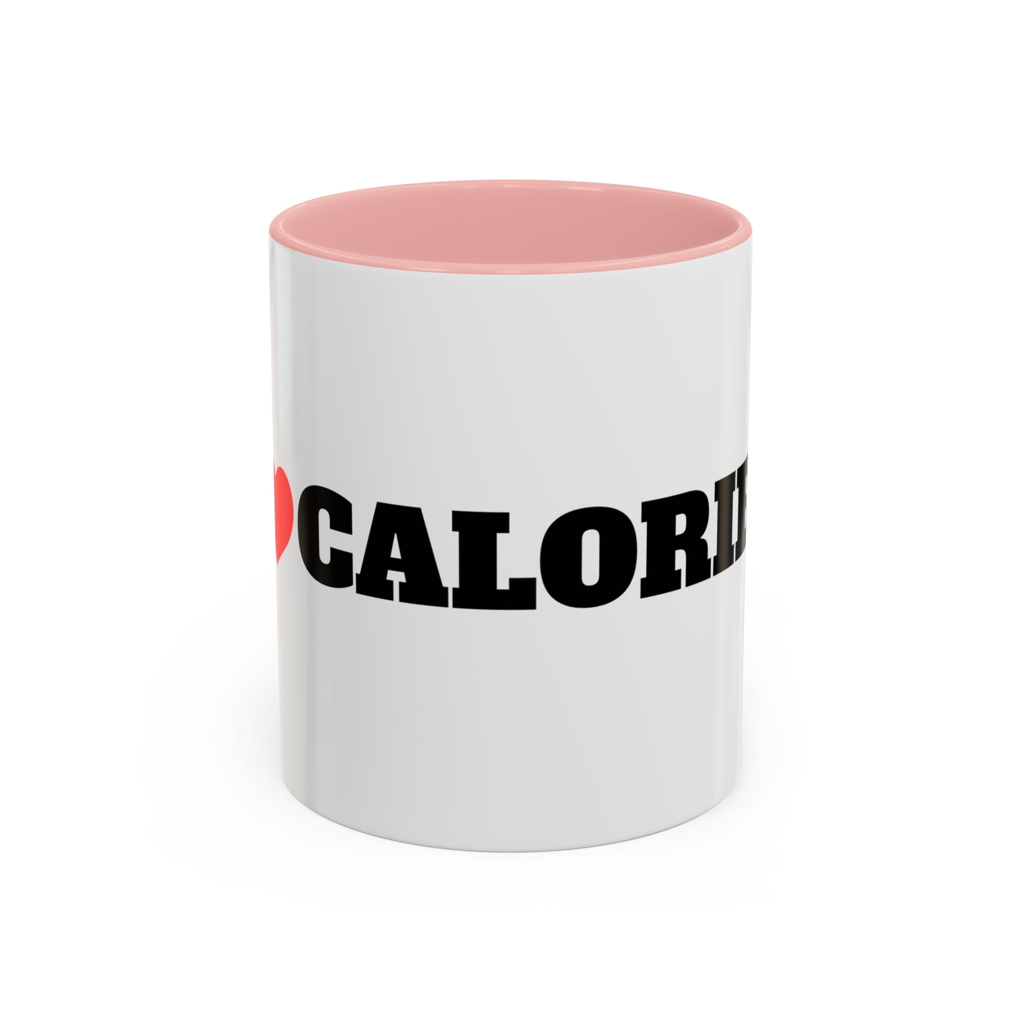 I Love Calories Coffee Mug — (11/15oz)