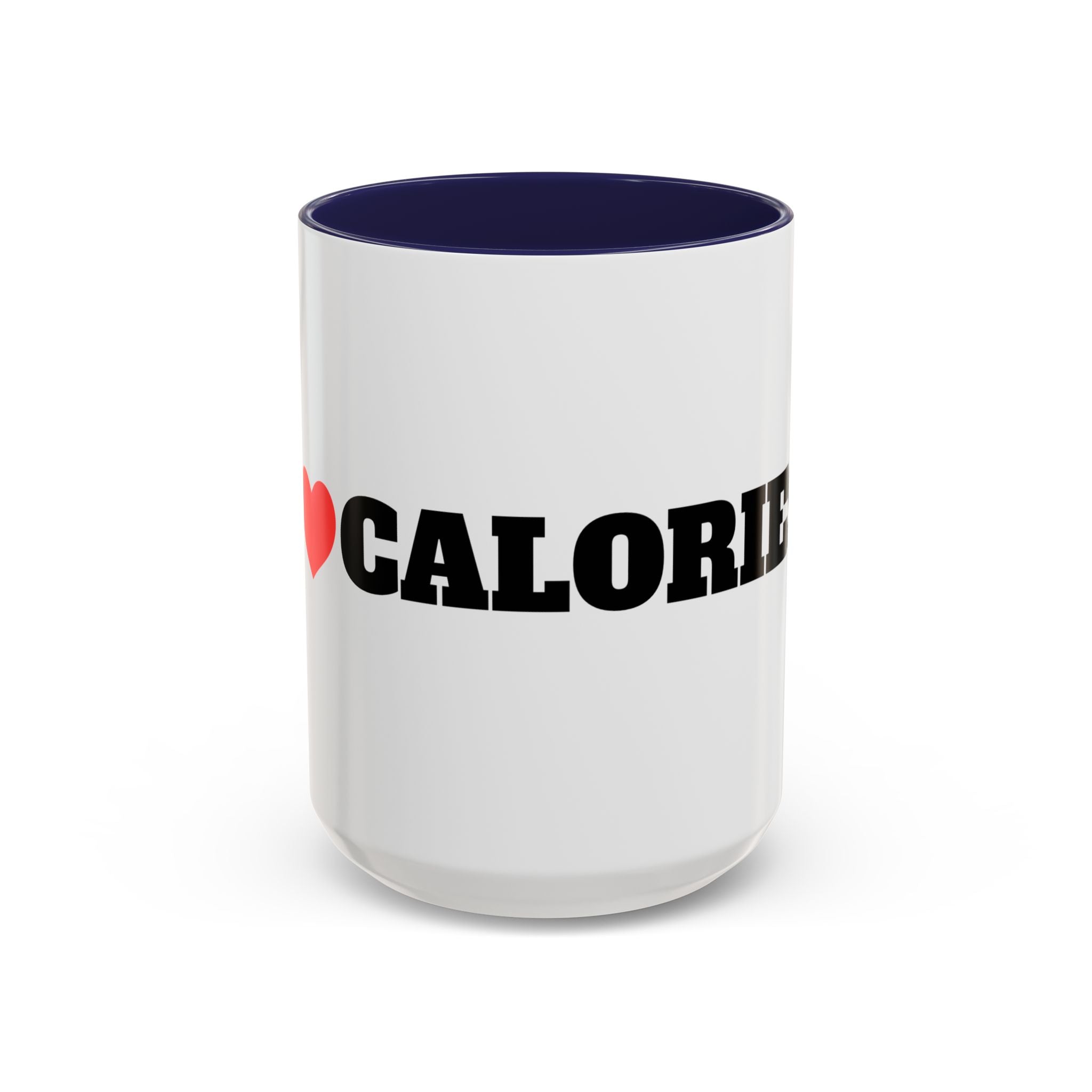 I Love Calories Coffee Mug — (11/15oz)