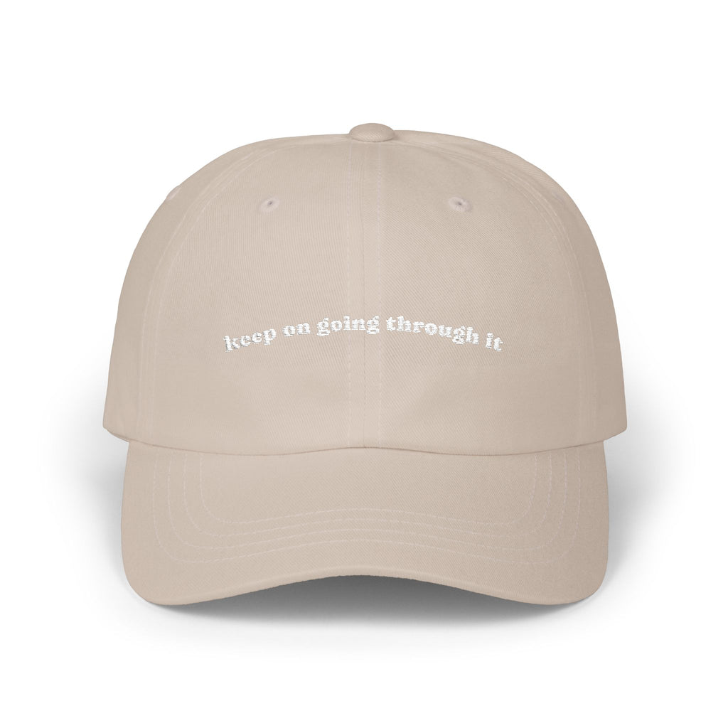 Embroidered 'keep on going through it ' Classic Dad Cap