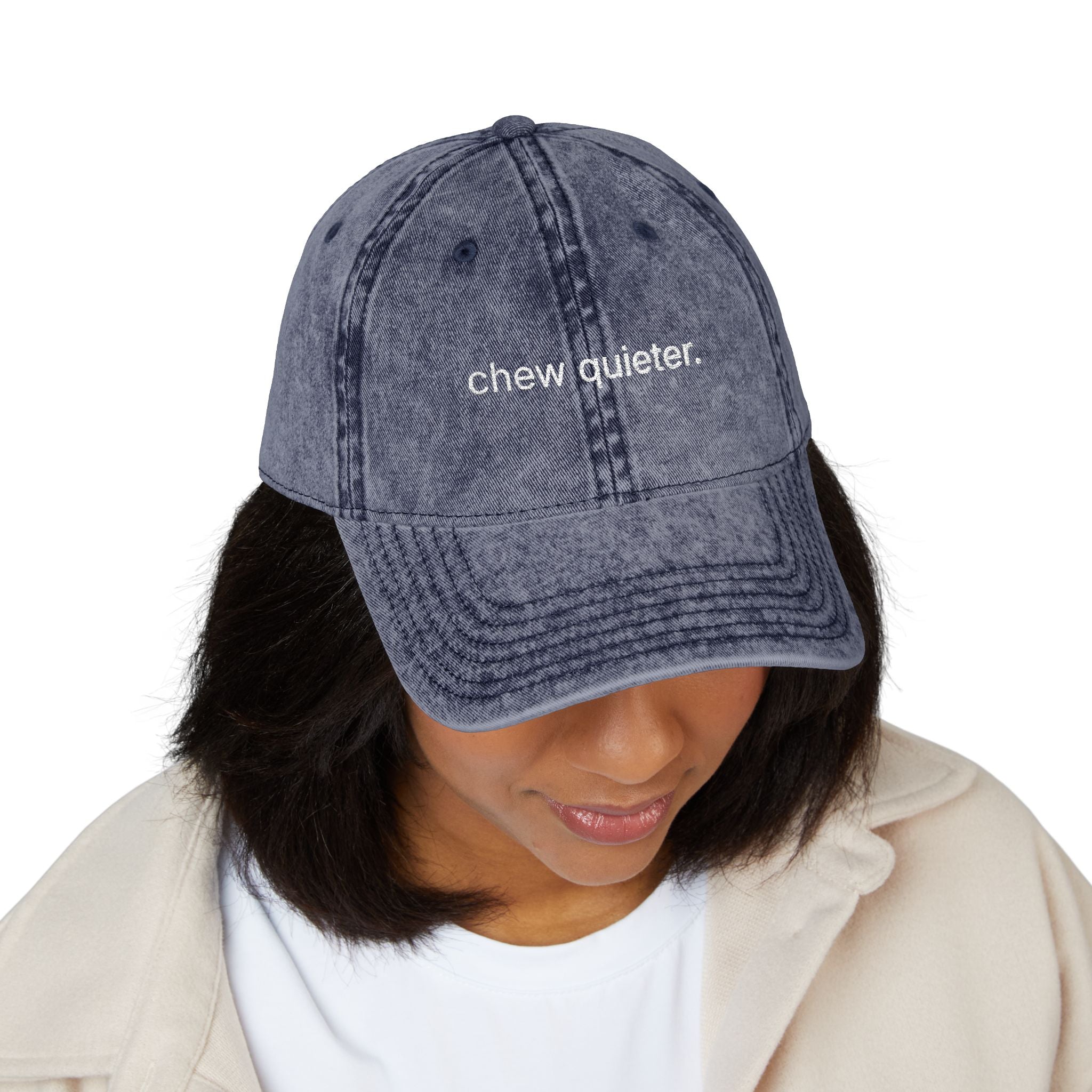 "chew quieter." Embroidered Vintage Cap