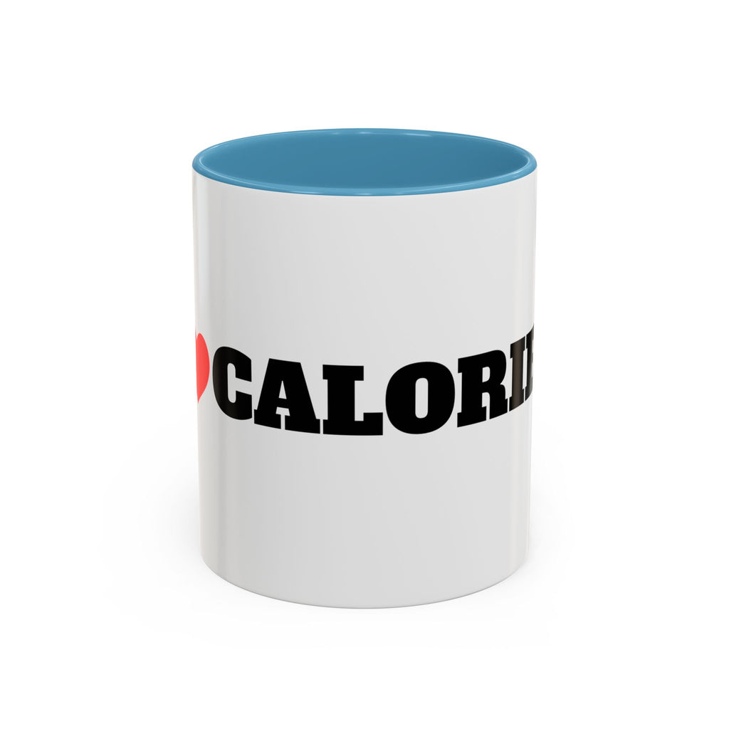 I Love Calories Coffee Mug — (11/15oz)