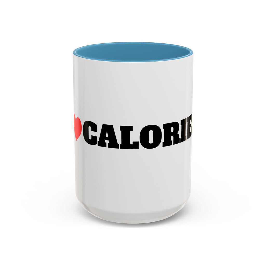 I Love Calories Coffee Mug — (11/15oz)