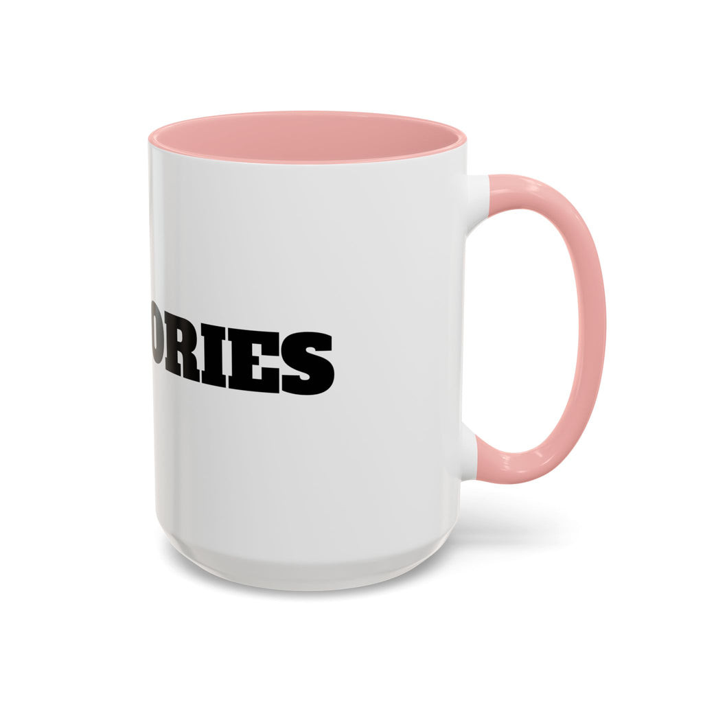 I Love Calories Coffee Mug — (11/15oz)