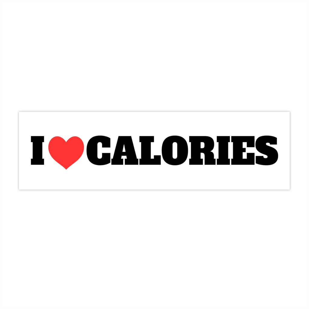 I Love Calories Bumper Sticker