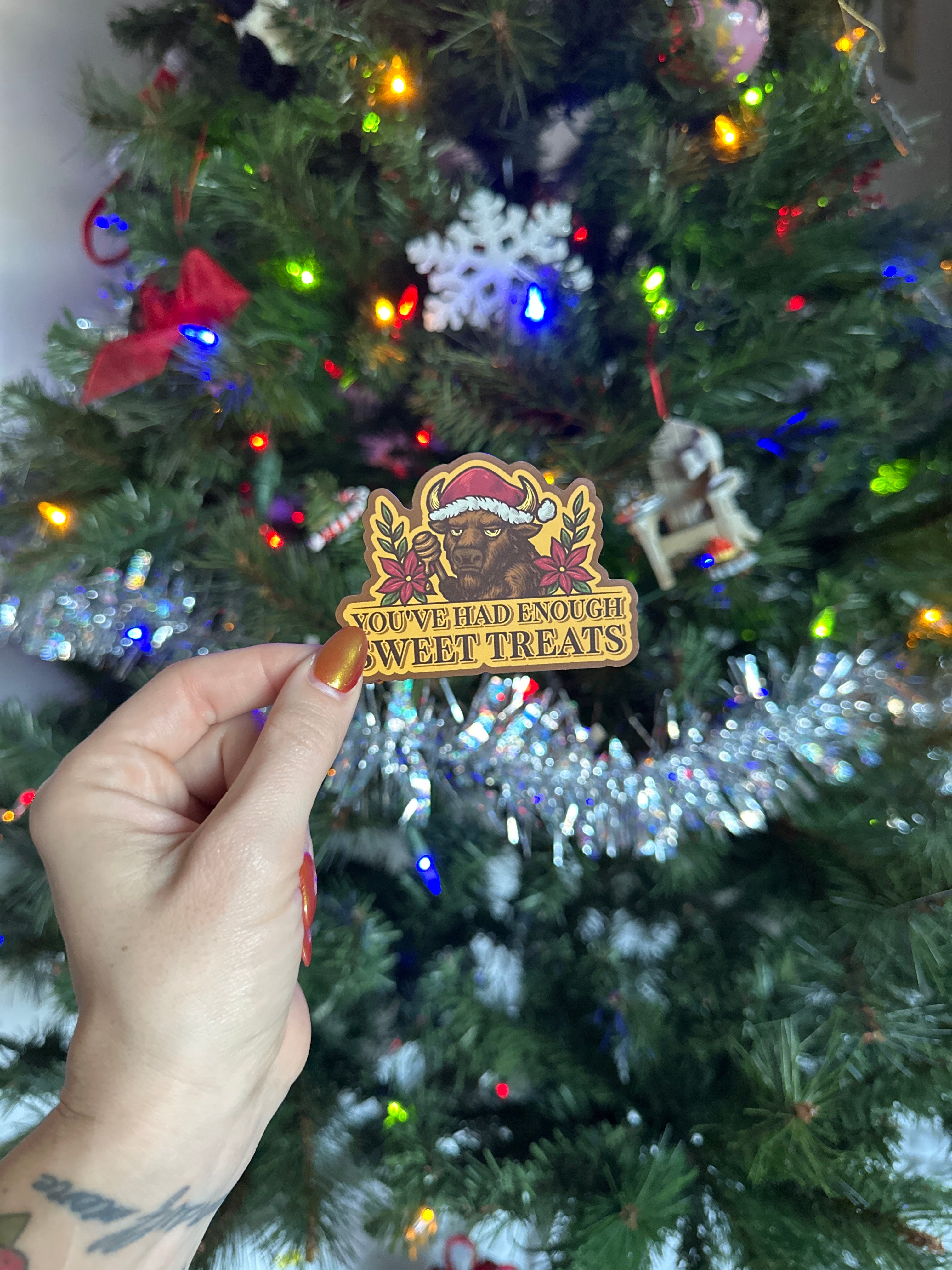 You’ve Had Enough Sweet Treats | CHRISTMAS EDITION (Sticker or Magnet)