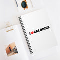 I Love Calories Spiral Notebook