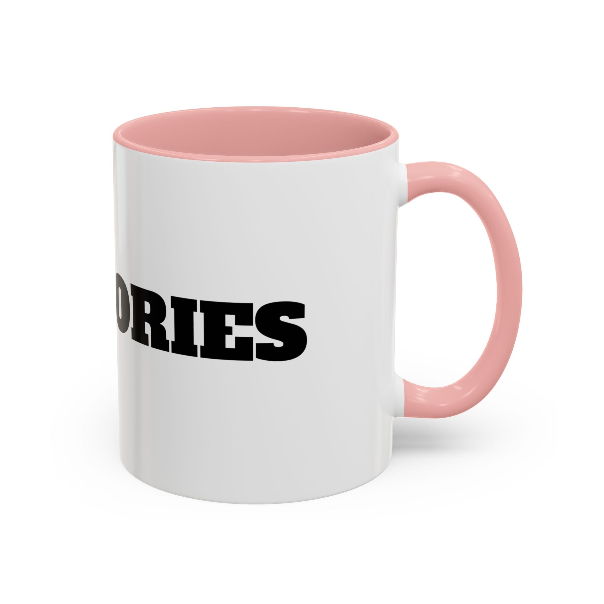 I Love Calories Coffee Mug — (11/15oz)