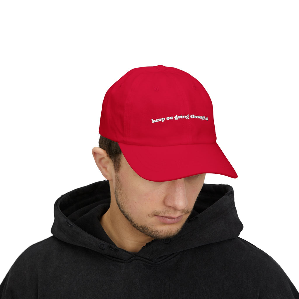Embroidered 'keep on going through it ' Classic Dad Cap