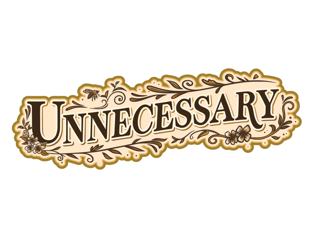 UNNECESSARY (Sticker or Magnet)