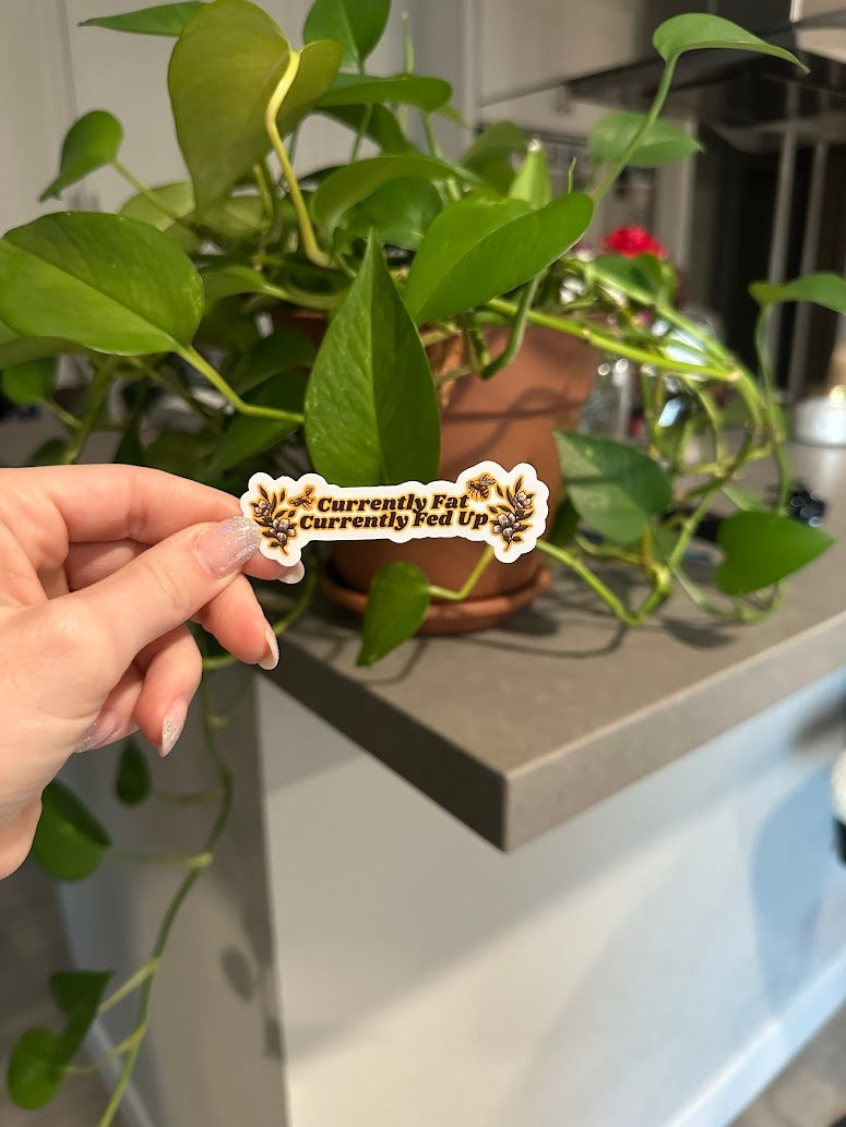 Currently Fat, Currently Fed Up