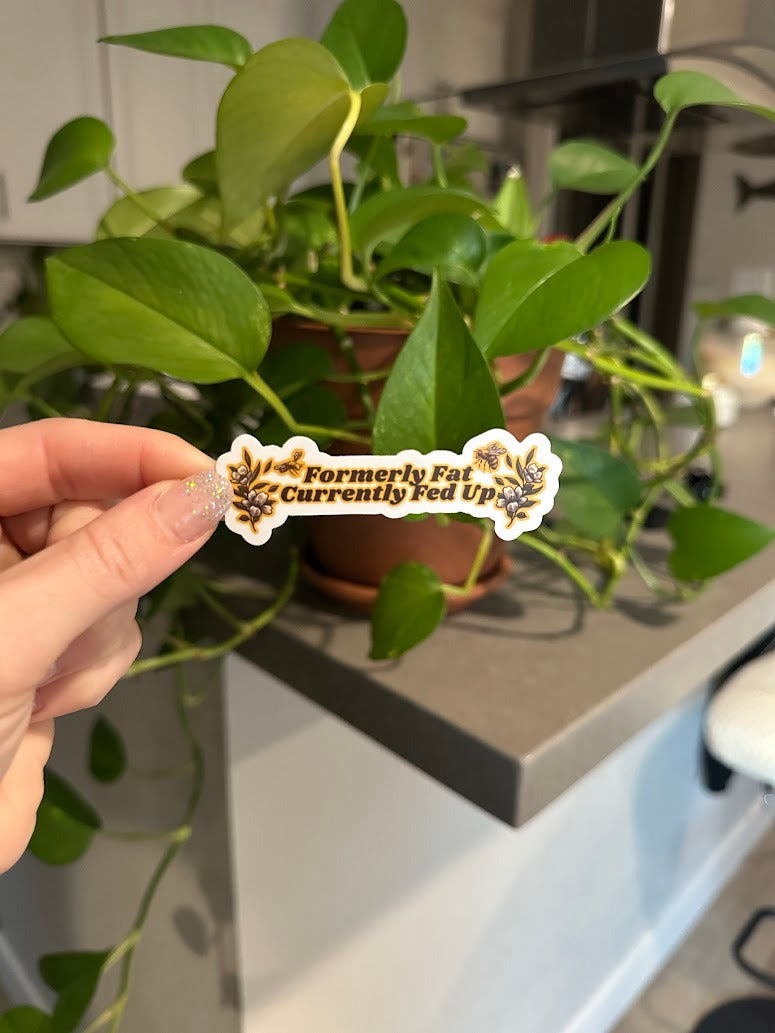 Formerly Fat, Currently Fed Up